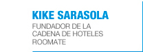 Kike sarasola Fundador de la 