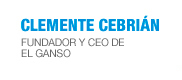 Clemente Cebrián Fundador y CEO de el ganso