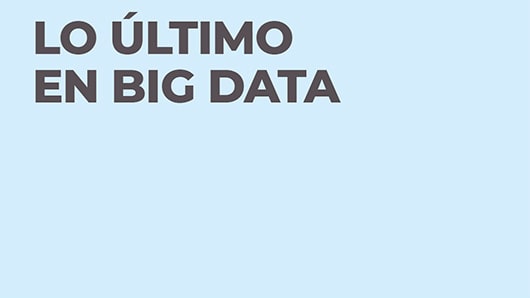 Lo Último en Big Data