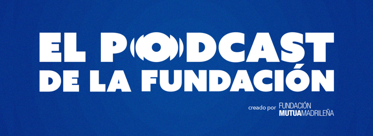 Fundación Mutua Madrileña estrena su canal de podcast – ÓN